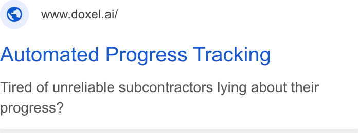 Doxel ad on Google Ads: www.doxel.ai/ Automated Progress Tracking Tired of unreliable subcontractors lying about their progress?