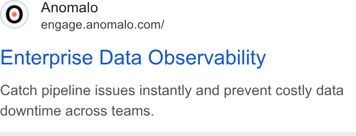 Anomalo ad on Google Ads: Enterprise Data Observability Catch pipeline issues instantly and prevent costly data downtime across teams.