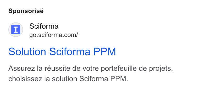 Sciforma ad on Google Ads: Sponsorisé Solution Sciforma PPM Assurez la réussite de votre portefeuille de projets, choisissez la solution Sciforma PPM.