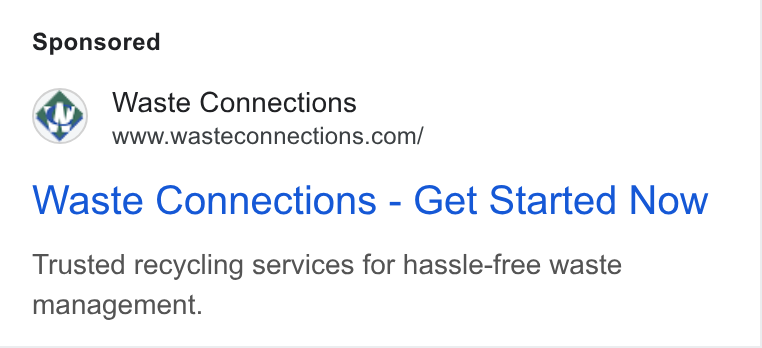 Waste Connections ad on Google Ads: Waste Connections - Get Started Now Trusted recycling services for hassle-free waste management.
