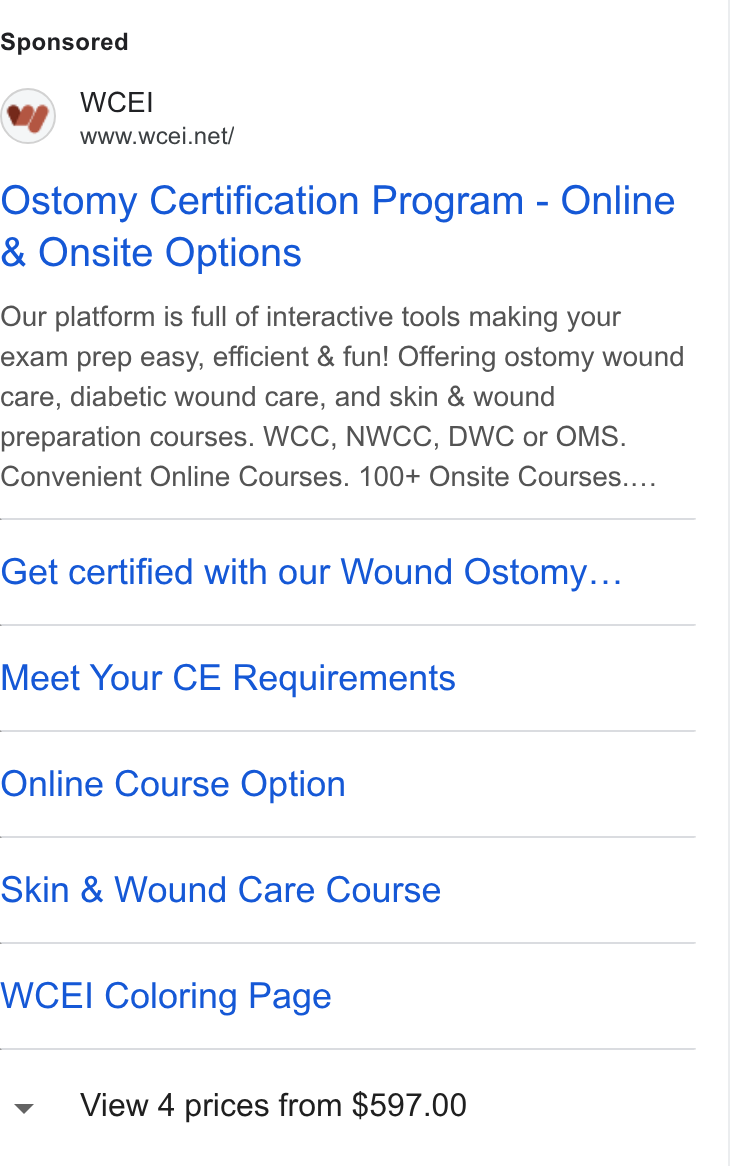 Relias ad on Google Ads: Ostomy Certification Program - Online Onsite Options Our platform is full of interactive tools making your exam prep easy, efficient & fun! Offering ostomy wound care, diabetic wound care, and skin & wound preparation courses. WCC, NWCC, DWC or OMS. Convenient Online Courses. 100+ Onsite Courses.... Get certified with our Wound Ostomy... Meet Your CE Requirements Online Course Option Skin & Wound Care Course WCEI Coloring Page View 4 prices from $597.00