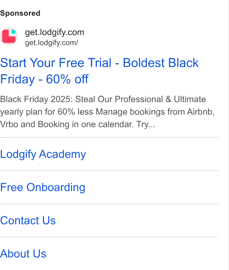 Lodgify ad on Google Ads: get.lodgify.com/ Start Your Free Trial - Boldest Black Friday - 60% off Black Friday 2025: Steal Our Professional & Ultimate yearly plan for 60% less Manage bookings from Airbnb, Vrbo and Booking in one calendar. Try... Lodgify Academy Free Onboarding Contact Us About Us