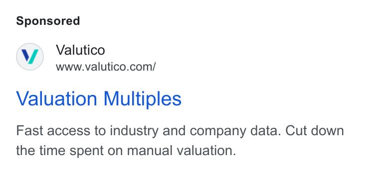 Valutico ad on Google Ads: Valuation Multiples Fast access to industry and company data. Cut down the time spent on manual valuation.