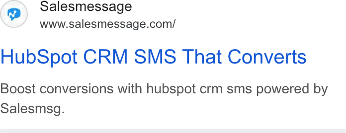 Salesmsg ad on Google Ads: Hub Spot CRM SMS That Converts Boost conversions with hubspot crm sms powered by Salesmsg.