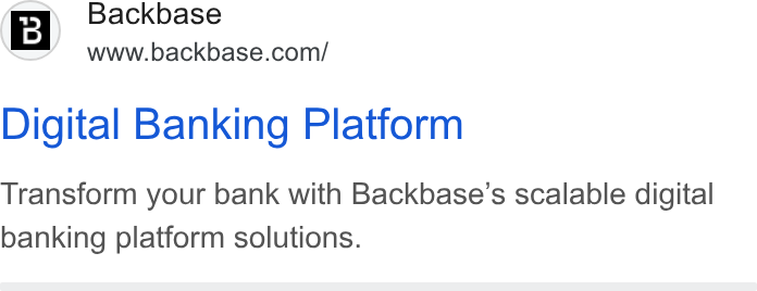 Backbase ad on Google Ads: Digital Banking Platform Transform your bank with Backbase’s scalable digital banking platform solutions.