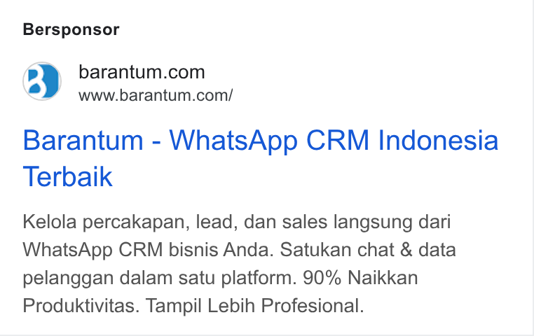 Barantum.com ad on Google Ads: www.barantum.com/ Barantum - Whats App CRM Indonesia Terbaik Kelola percakapan, lead, dan sales langsung dari Whats App CRM bisnis Anda. Satukan chat & data pelanggan dalam satu platform. 90% Naikkan Produktivitas. Tampil Lebih Profesional.