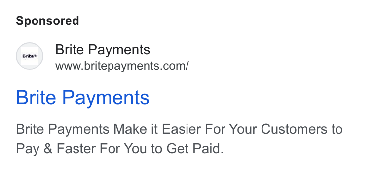 Brite Payments ad on Google Ads: (wee ) Brite Payments Brite Payments Make it Easier For Your Customers to Pay & Faster For You to Get Paid.