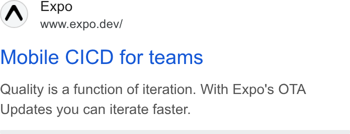 Expo ad on Google Ads: Expo www.expo.dev/ Mobile CICD for teams Quality is a function of iteration. With Expo's OTA Updates you can iterate faster.