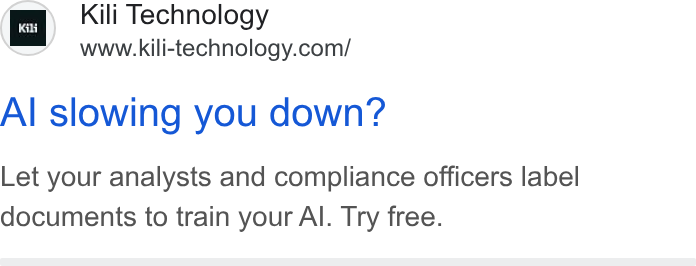 Kili Technology ad on Google Ads: Al slowing you down? Let your analysts and compliance officers label documents to train your Al. Try free.
