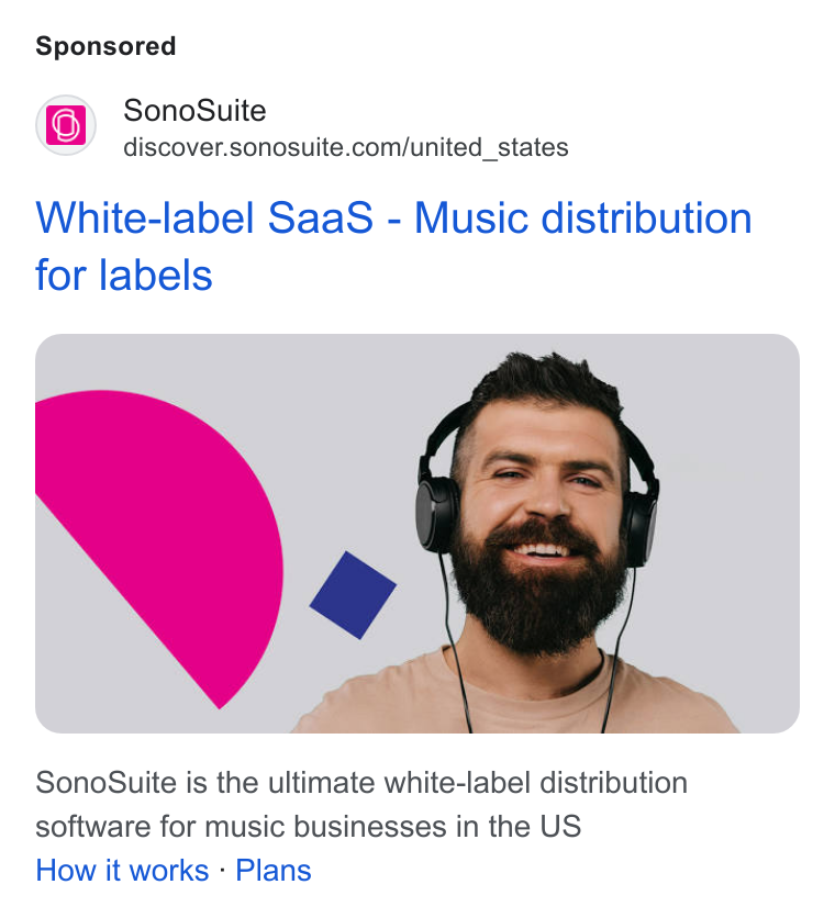 SonoSuite ad on Google Ads: White-label Saa S - Music distribution for labels Sono Suite is the ultimate white-label distribution software for music businesses in the US How it works - Plans