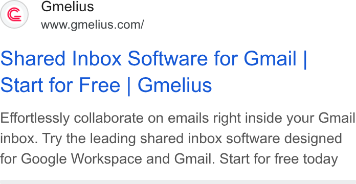 Gmelius ad on Google Ads: Shared Inbox Software for Gmail | Start for Free | Gmelius Effortlessly collaborate on emails right inside your Gmail inbox. Try the leading shared inbox software designed for Google Workspace and Gmail. Start for free today