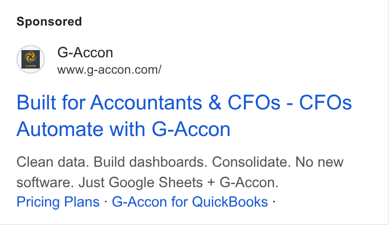 G-Accon ad on Google Ads: Built for Accountants & CFOs - CFOs Automate with G-Accon Clean data. Build dashboards. Consolidate. No new software. Just Google Sheets + G-Accon. Pricing Plans - G-Accon for Quick Books -