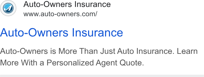 Auto-Owners Insurance ad on Google Ads: Auto-Owners Insurance Auto-Owners is More Than Just Auto Insurance. Learn More With a Personalized Agent Quote.