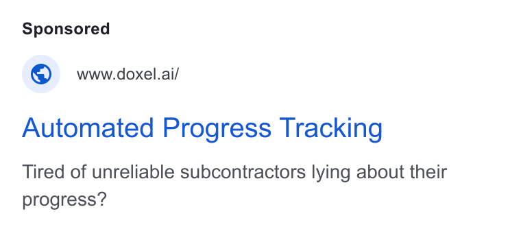 Doxel ad on Google Ads: © wwwdoxel.ai/ Automated Progress Tracking Tired of unreliable subcontractors lying about their progress?