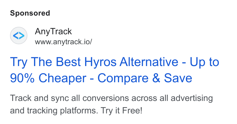 AnyTrack.io ad on Google Ads: Any Track www.anytrack.io/ Try The Best Hyros Alternative - Up to 90% Cheaper - Compare & Save Track and sync all conversions across all advertising and tracking platforms. Try it Free!
