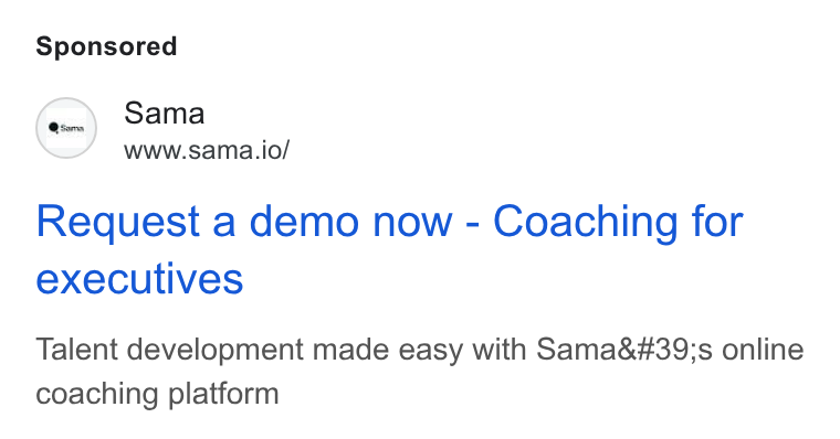 Sama ad on Google Ads: Sama www.sama.io/ Request a demo now - Coaching for executives Talent development made easy with Sama's online coaching platform
