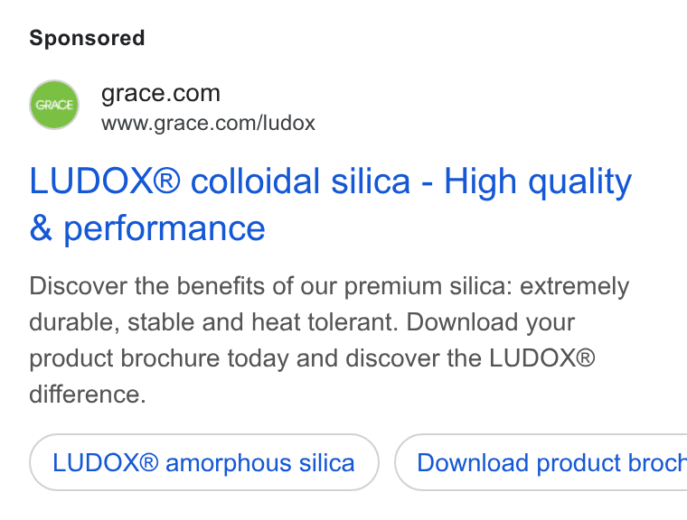 W.R. Grace ad on Google Ads: www.grace.com/ludox LUDOX® colloidal silica - High quality & performance Discover the benefits of our premium silica: extremely durable, stable and heat tolerant. Download your product brochure today and discover the LUDOX® difference. LUDOX® amorphous silica) ( Download product broct