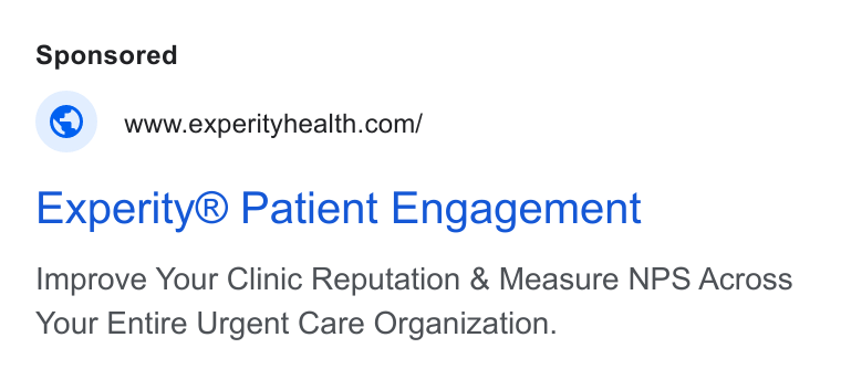 Experity ad on Google Ads: Experity® Patient Engagement Improve Your Clinic Reputation & Measure NPS Across Your Entire Urgent Care Organization.