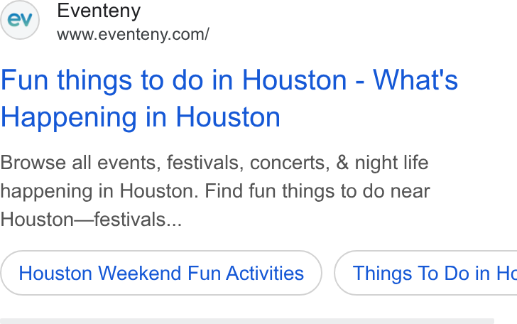 Eventeny ad on Google Ads: Fun things to do in Houston - What's Happening in Houston Browse all events, festivals, concerts, & night life happening in Houston. Find fun things to do near Houston—festivals... Houston Weekend Fun Activities ) ( Things To Do in He