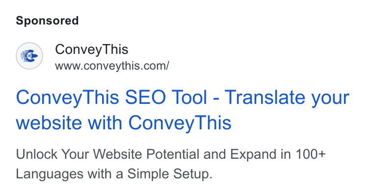 ConveyThis ad on Google Ads: Convey This SEO Tool - Translate your website with Convey This Unlock Your Website Potential and Expand in 100+ Languages with a Simple Setup.