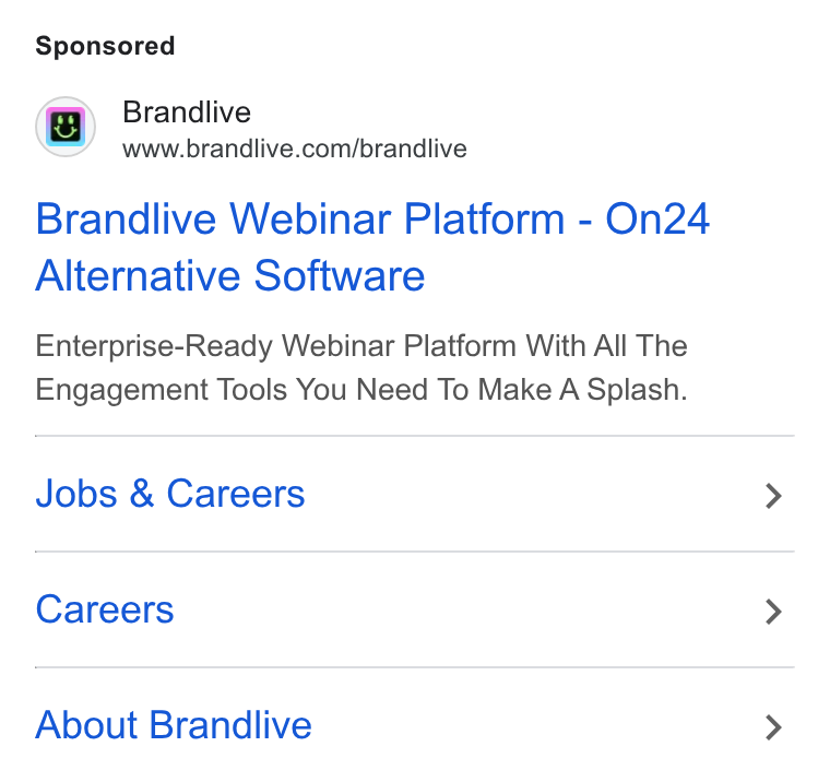 Brandlive ad on Google Ads: Brandlive Webinar Platform - On24 Alternative Software Enterprise-Ready Webinar Platform With All The Engagement Tools You Need To Make A Splash. Jobs & Careers Careers About Brandlive