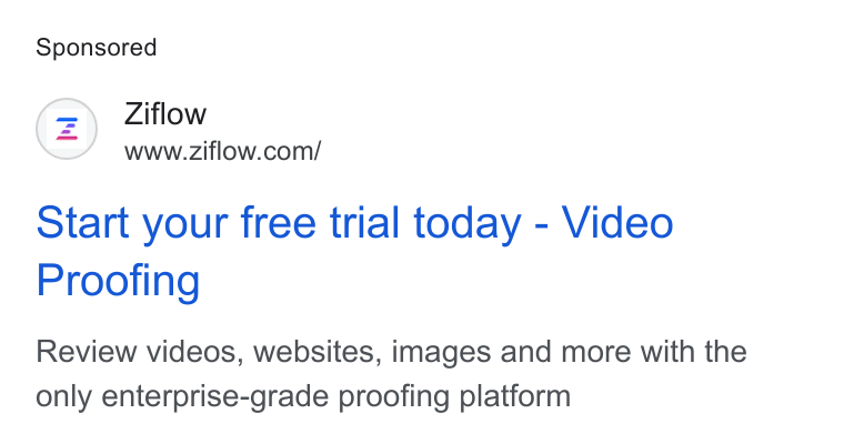 Ziflow ad on Google Ads: Start your free trial today - Video Proofing Review videos, websites, images and more with the only enterprise-grade proofing platform