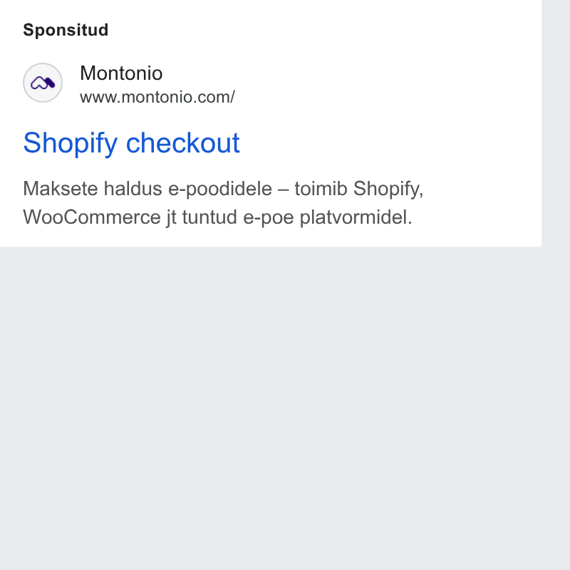 Montonio ad on Google Ads: Sponsitud Shopify checkout Maksete haldus e-poodidele — toimib Shopify, Woo Commerce jt tuntud e-poe platvormidel.