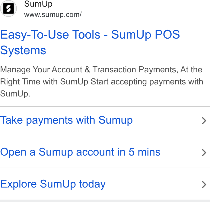 SumUp ad on Google Ads: Easy-To-Use Tools - Sum Up POS Systems Manage Your Account & Transaction Payments, At the Right Time with Sum Up Start accepting payments with Sum Up. Take payments with Sumup > Open a Sumup account in 5 mins > Explore Sum Up today >