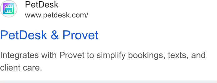 PetDesk ad on Google Ads: Pet Desk & Provet Integrates with Provet to simplify bookings, texts, and client care.