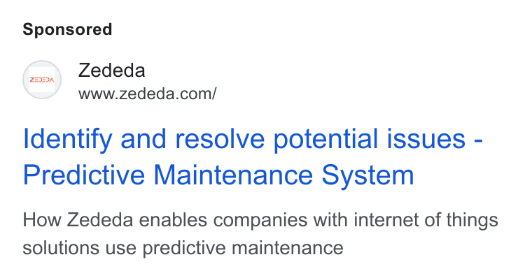 ZEDEDA ad on Google Ads: Identify and resolve potential issues - Predictive Maintenance System How Zededa enables companies with internet of things solutions use predictive maintenance