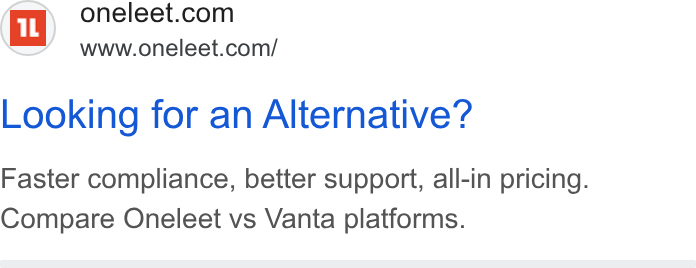 Oneleet ad on Google Ads: www.oneleet.com/ Looking for an Alternative? Faster compliance, better support, all-in pricing. Compare Oneleet vs Vanta platforms.