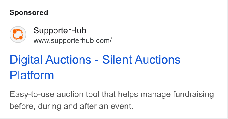 SupporterHub ad on Google Ads: Digital Auctions - Silent Auctions Platform Easy-to-use auction tool that helps manage fundraising before, during and after an event.
