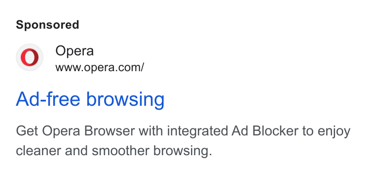 Opera ad on Google Ads: Opera Ad-free browsing Get Opera Browser with integrated Ad Blocker to enjoy cleaner and smoother browsing.