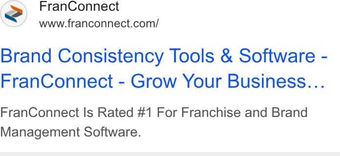 FranConnect ad on Google Ads: Brand Consistency Tools & Software - Fran Connect - Grow Your Business... Fran Connect Is Rated #1 For Franchise and Brand Management Software.