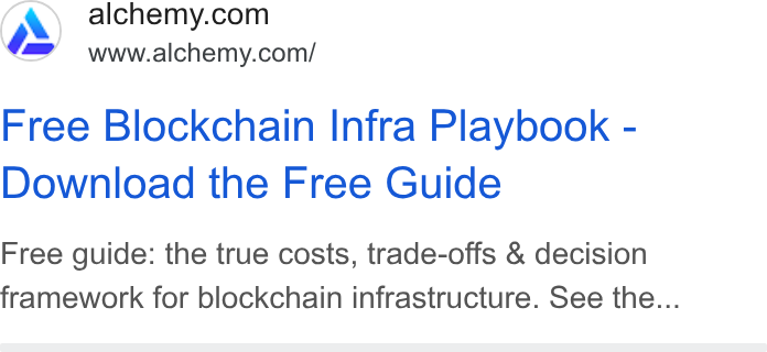 Alchemy ad on Google Ads: www.alchemy.com/ Free Blockchain Infra Playbook - Download the Free Guide Free guide: the true costs, trade-offs & decision framework for blockchain infrastructure. See the...