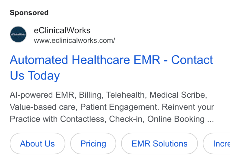 eClinicalWorks ad on Google Ads: Automated Healthcare EMR - Contact Us Today Al-powered EMR, Billing, Telehealth, Medical Scribe, Value-based care, Patient Engagement. Reinvent your Practice with Contactless, Check-in, Online Booking ... About Us EMR Solutions Incre