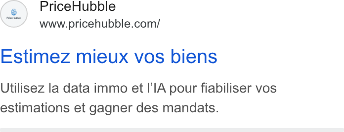 PriceHubble ad on Google Ads: Estimez mieux vos biens Utilisez la data immo et I'l A pour fiabiliser vos estimations et gagner des mandats.