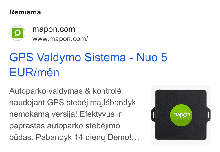 Mapon ad on Google Ads: www.mapon.com/ GPS Valdymo Sistema - Nuo 5 EUR/mén Autoparko valdymas & kontrolé naudojant GPS stebéjima. ISbandyk nemokamg versija! Efektyvus ir paprastas autoparko stebéjimo badas. Pabandyk 14 dieny Demo...