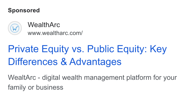 WealthArc ad on Google Ads: Private Equity vs. Public Equity: Key Differences & Advantages Wealt Arc - digital wealth management platform for your family or business