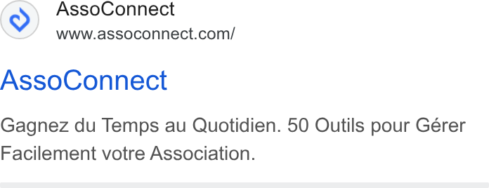 AssoConnect ad on Google Ads: Asso Connect Gagnez du Temps au Quotidien. 50 Outils pour Gérer Facilement votre Association.
