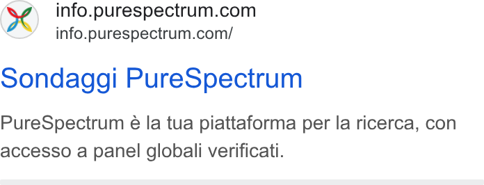 PureSpectrum ad on Google Ads: info.purespectrum.com/ Sondaggi Pure Spectrum Pure Spectrum é la tua piattaforma per la ricerca, con accesso a panel globali verificati.