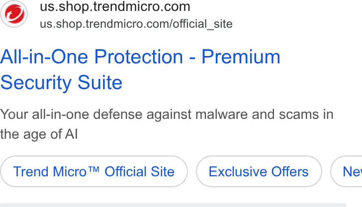 Trend Micro ad on Google Ads: us.shop.trendmicro.com/official_site All-in-One Protection - Premium Security Suite Your all-in-one defense against malware and scams in the age of Al Trend Micro™ Official Site Exclusive Offers ) ( Ne