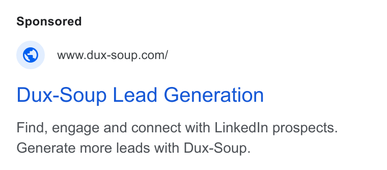 Dux-Soup ad on Google Ads: Dux-Soup Lead Generation Find, engage and connect with Linked In prospects. Generate more leads with Dux-Soup.