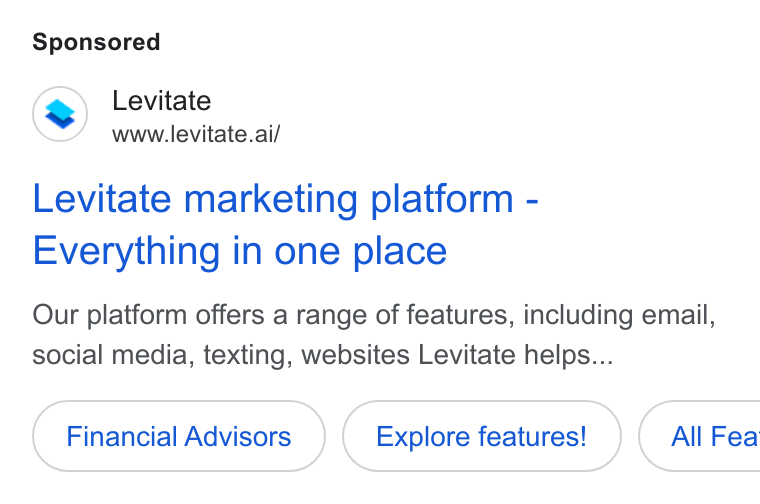 Levitate ad on Google Ads: Levitate www.levitate.ai/ Levitate marketing platform - Everything in one place Our platform offers a range of features, including email, social media, texting, websites Levitate helps... Financial Advisors Explore features! }( All Fea