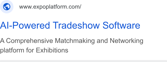 ExpoPlatform ad on Google Ads: Al-Powered Tradeshow Software A Comprehensive Matchmaking and Networking platform for Exhibitions