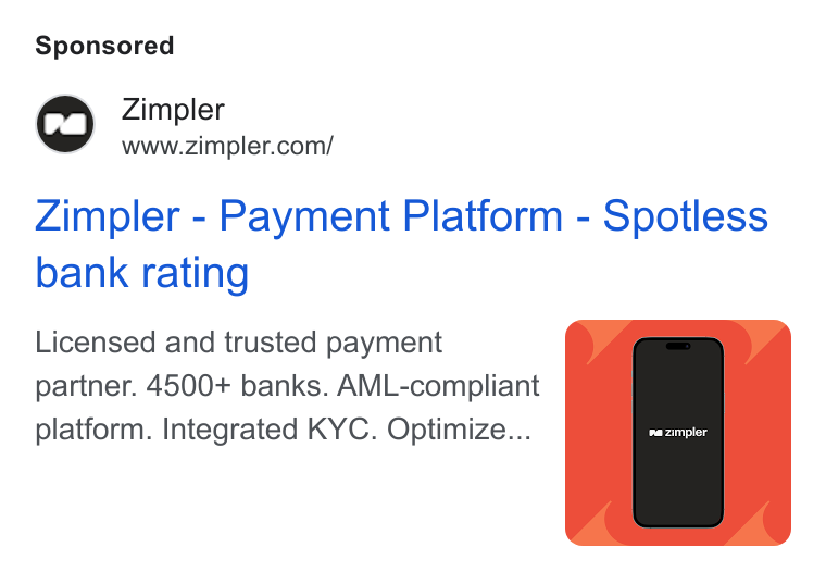 Zimpler ad on Google Ads: Zimpler - Payment Platform - Spotless bank rating Licensed and trusted payment partner. 4500+ banks. AML-compliant platform. Integrated KYC. Optimize...