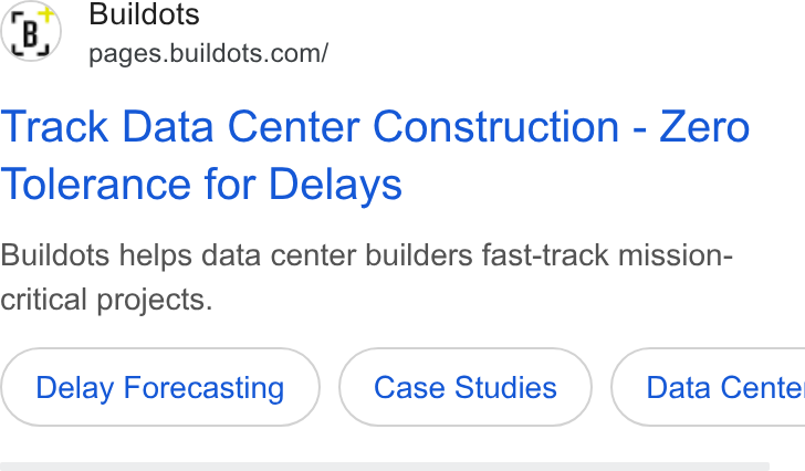 Buildots ad on Google Ads: Track Data Center Construction - Zero Tolerance for Delays Buildots helps data center builders fast-track mission- critical projects. Delay Forecasting Case Studies } ( Data Cente: