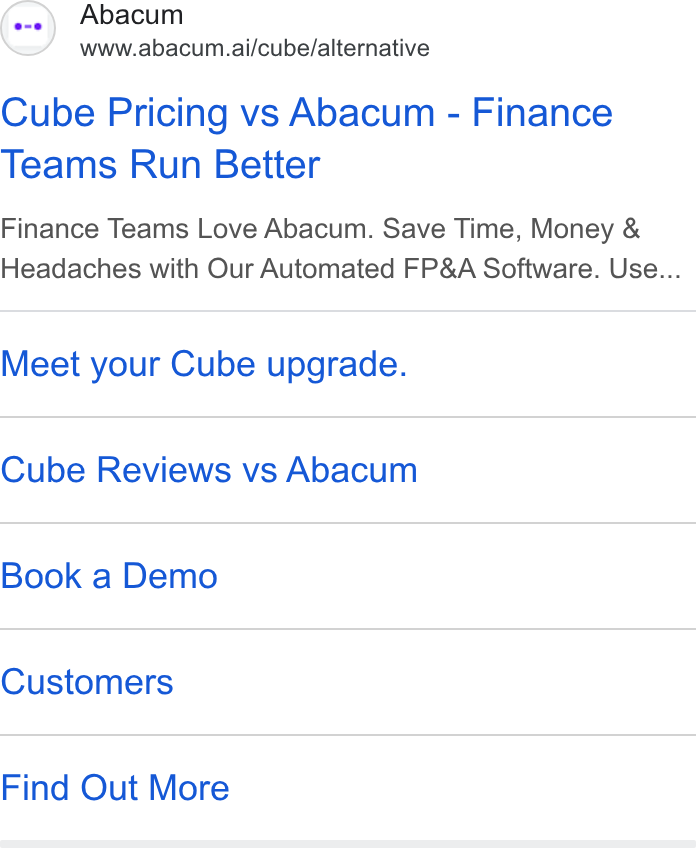 Abacum ad on Google Ads: Abacum www.abacum.ai/cube/alternative Cube Pricing vs Abacum - Finance Teams Run Better Finance Teams Love Abacum. Save Time, Money & Headaches with Our Automated FP& A Software. Use... Meet your Cube upgrade. Cube Reviews vs Abacum Book a Demo Customers Find Out More