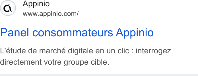 Appinio ad on Google Ads: Panel consommateurs Appinio L'etude de marche digitale en un clic : interrogez directement votre groupe cible.