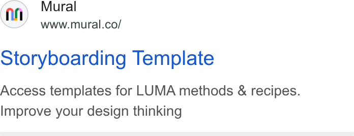 Mural ad on Google Ads: otoryboarding Template Access templates for LUMA methods & recipes. Improve your design thinking